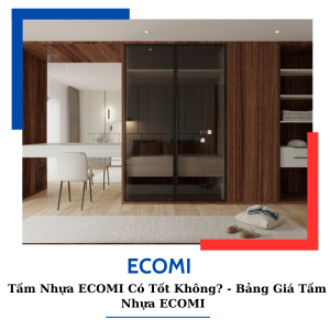 TẤM NHỰA ECOMI CÓ TỐT KHÔNG - BẢNG GIÁ TẤM NHỰA ECOMI